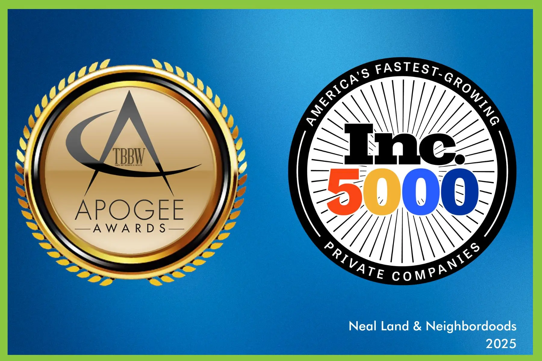 Neal Land Apogee and Inc 5000 awards 2025